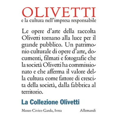 Olivetti e la cultura nell'impresa responsabile. La collezione Olivetti. Ediz. italiana e ingles