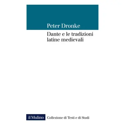 Dante e le tradizioni latine medievali