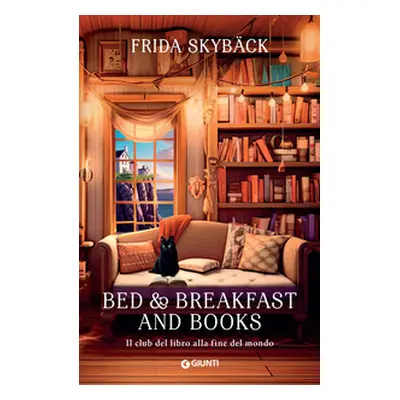 Bed & breakfast and books. Il club del libro alla fine del mondo