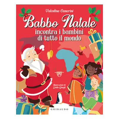 Babbo Natale incontra i bambini di tutto il mondo