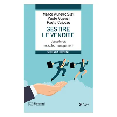 Gestire le vendite. L'eccellenza nel sales management