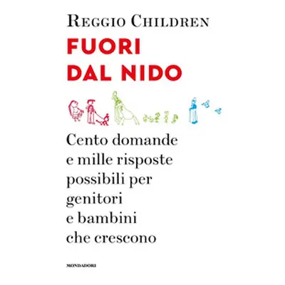 Fuori dal nido. Cento domande e mille risposte possibili per genitori e bambini che crescono