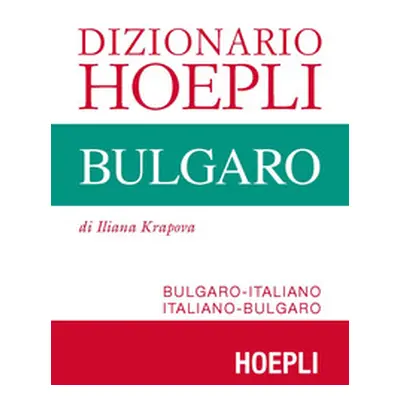 Dizionario Hoepli bulgaro. Bulgaro-italiano, italiano-bulgaro