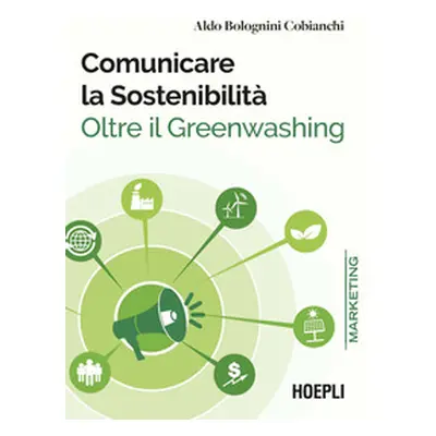 Comunicare la sostenibilità. Oltre il Greenwashing