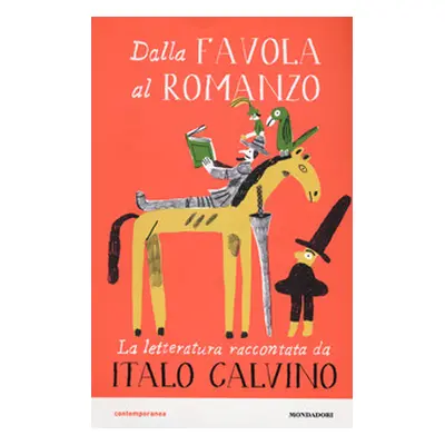 Dalla favola al romanzo. La letteratura raccontata da Italo Calvino