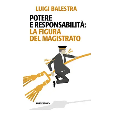 Potere e responsabilità: la figura del magistrato