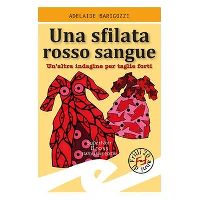 Sfilata rosso sangue. Un'altra indagine per taglie forti