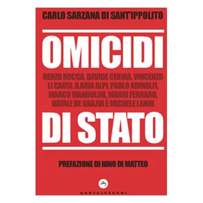 Omicidi di stato. Renzo Rocca, Davide Cervia, Vincenzo Li Causi, Ilaria Alpi, Paolo Adinolfi, Ma