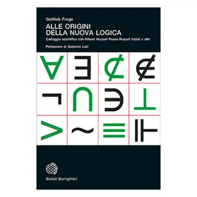 Alle origini della nuova logica. Epistolario scientifico con Hilbert Husserl Peano Russell Vaila