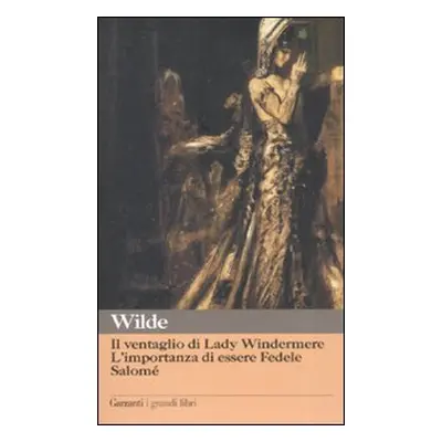 Il ventaglio di Lady Windermere-L'importanza di essere Fedele-Salomé