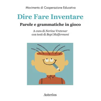 Dire fare inventare. Parole e grammatiche in gioco