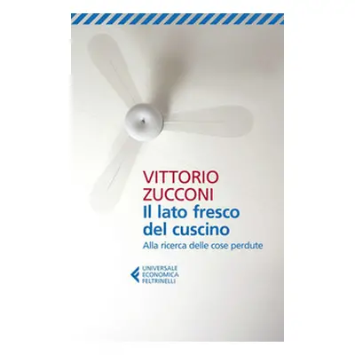 Il lato fresco del cuscino. Alla ricerca delle cose perdute