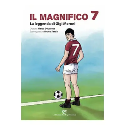 Il magnifico 7. La leggenda di Gigi Meroni