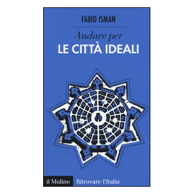 Andare per le città ideali