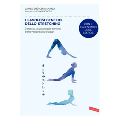 I favolosi benefici dello stretching. 3 minuti al giorno per sentirsi bene nel proprio corpo