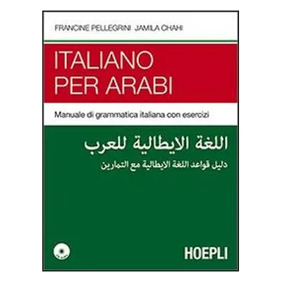 Italiano per arabi. Manuale di grammatica italiana con esercizi