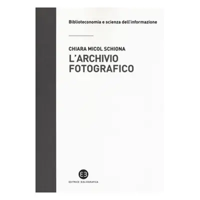 L'archivio fotografico. Metodologie e confronti