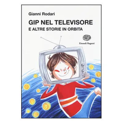 Gip nel televisore e altre storie in orbita