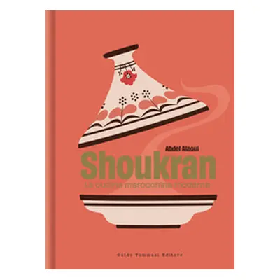 Shoukran. La cucina marocchina moderna