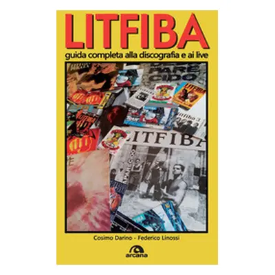 Litfiba. Guida completa alla discografia e ai live