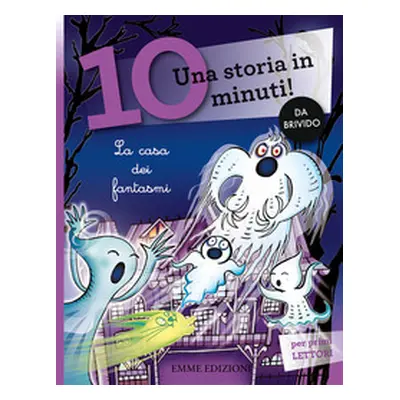 La casa dei fantasmi. Una storia in 10 minuti!