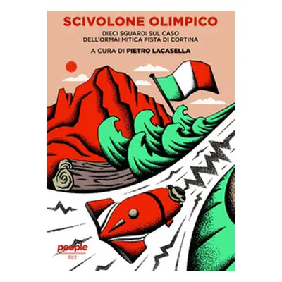 Scivolone olimpico. Dieci sguardi sul caso dell'ormai mitica pista di Cortina