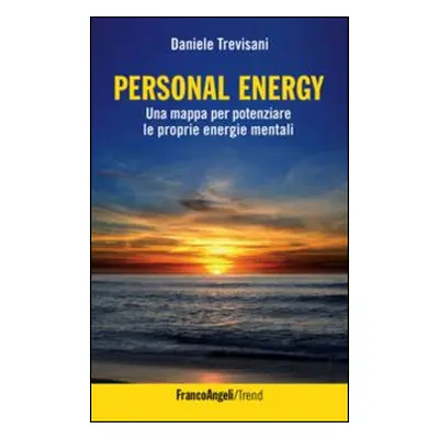 Personal energy. Una mappa per potenziare le proprie energie mentali