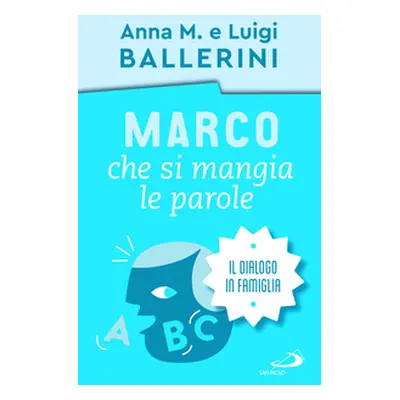 Marco che si mangia le parole. La comunicazione in famiglia