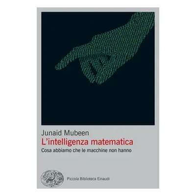 L'intelligenza matematica. Cosa abbiamo che le macchine non hanno