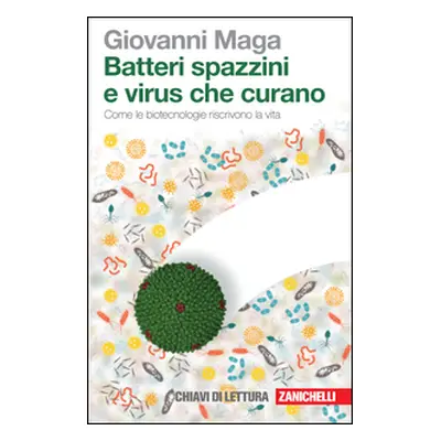 Batteri spazzini e virus che curano. Come le biotecnologie riscrivono la vita