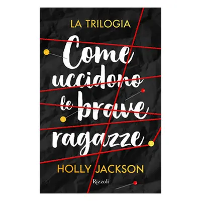 Come uccidono le brave ragazze. La trilogia