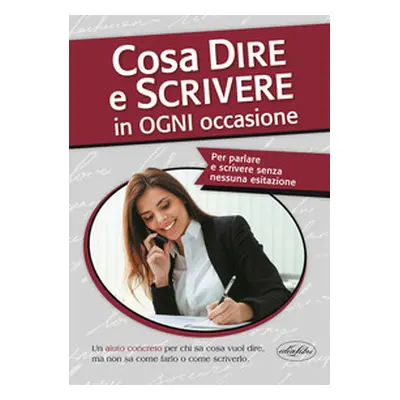 Cosa dire e scrivere in ogni occasione