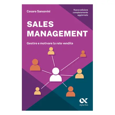 Sales management. Gestire e motivare la rete vendita