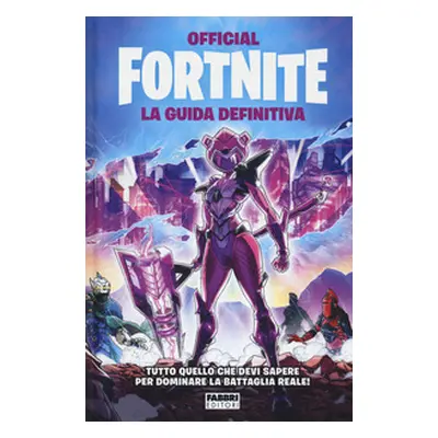 Fortnite. La guida definitiva