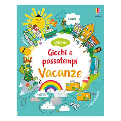 Vacanze. Giochi e passatempi. Con adesivi