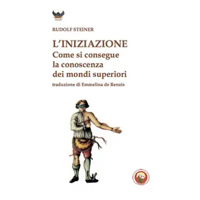 L'iniziazione. Come si conseguono conoscenze dei mondi superiori