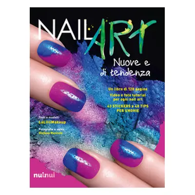 Nail art nuove e di tendenza