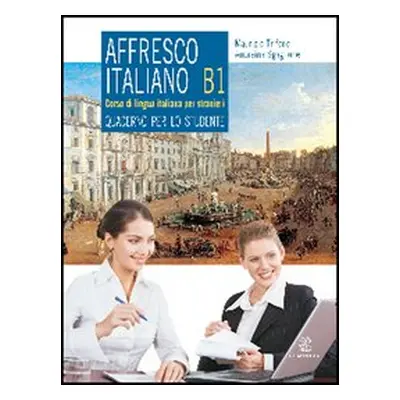 Affresco italiano. Quaderno per lo studente. Livello B1