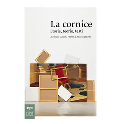 La cornice. Storie, teorie, testi