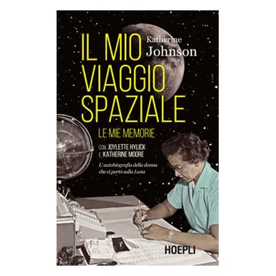 Il mio viaggio spaziale. Le mie memorie. L'autobiografia della donna che ci portò sulla Luna