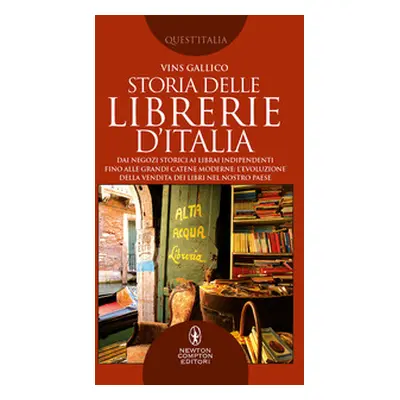 Storia delle librerie d'Italia. Dai negozi storici ai librai indipendenti, fino alle grandi cate