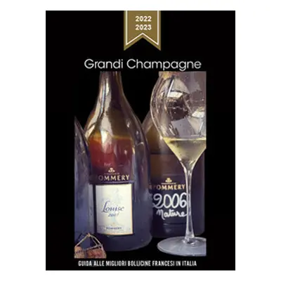 Grandi Champagne 2022-2023. Guida alle migliori bollicine francesi in Italia