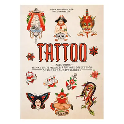 Tattoo. 1730s-1970s. Henk Schiffmacher's private collection. Ediz. inglese, francese e tedesca