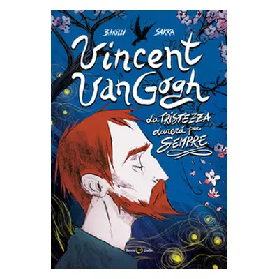 Vincent Van Gogh, La tristezza durerà per sempre