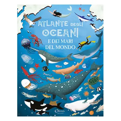 Atlante degli oceani e dei mari del mondo. Libri per imparare