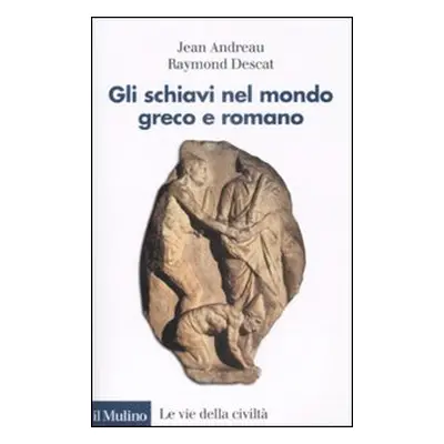 Gli schiavi nel mondo greco e romano