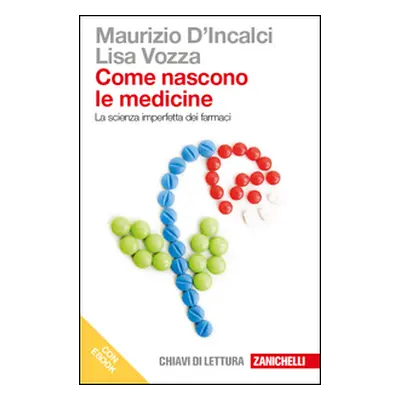 Come nascono le medicine. La scienza imperfetta dei farmaci