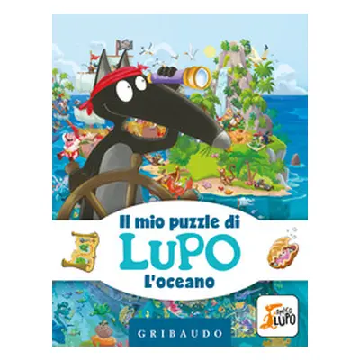 L'oceano. Il mio puzzle di Lupo. Amico Lupo