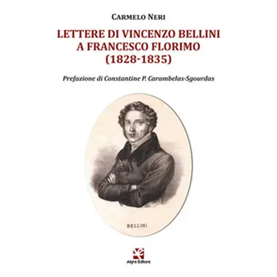 Lettere di Vincenzo Bellini a Francesco Florimo (1828-1835)