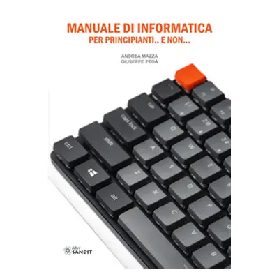 Manuale di informatica per principianti... e non...